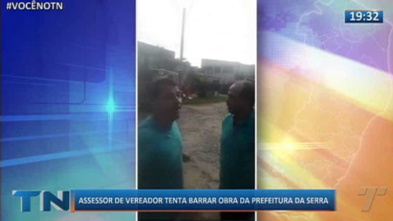 Assessor de vereador tenta barrar obra da prefeitura na Serra