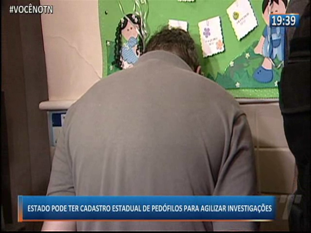 Estado pode ter cadastro estadual de pedófilos para agilizar investigações