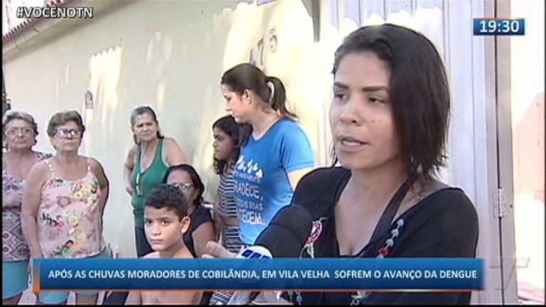 Após as chuvas moradores de Cobilândia, em Vila Velha sofrem o avanço da dengue