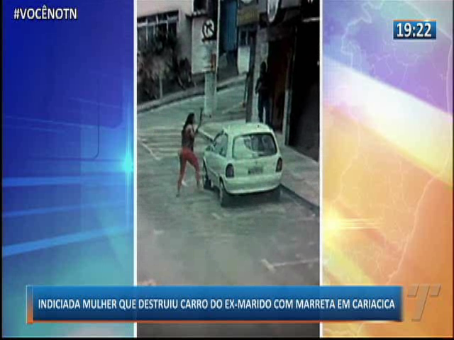 Indiciada mulher que destruiu carro do ex-marido com marreta em Cariacica