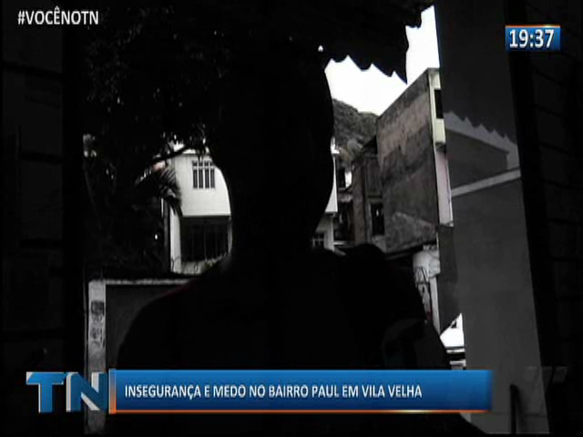Insegurança e medo no bairro Paul em Vila Velha