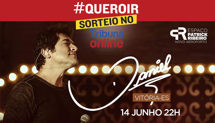 Tribuna Online sorteia ingressos para Daniel, Saulo, festas e shows