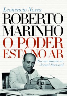 Jornalista capixaba lança biografia de Roberto Marinho