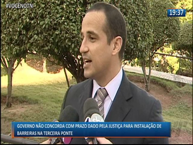 Governo não concorda com prazo dado pela justiça para instalação de barreiras na terceira ponte