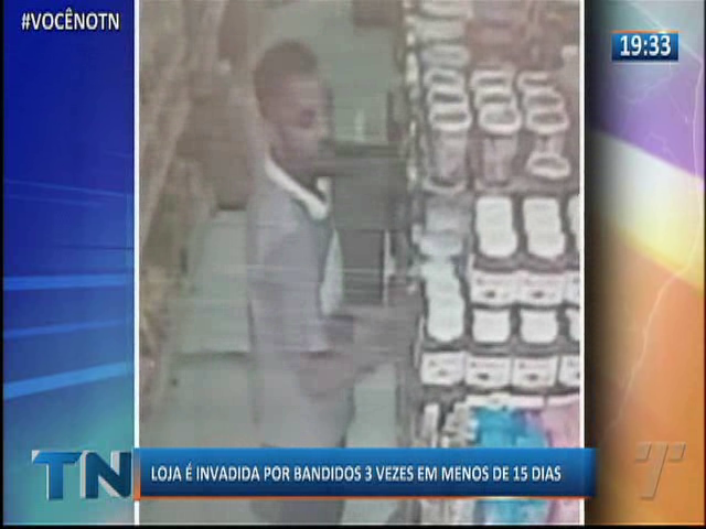 Loja é invadida por bandidos três vezes em menos de 15 dias