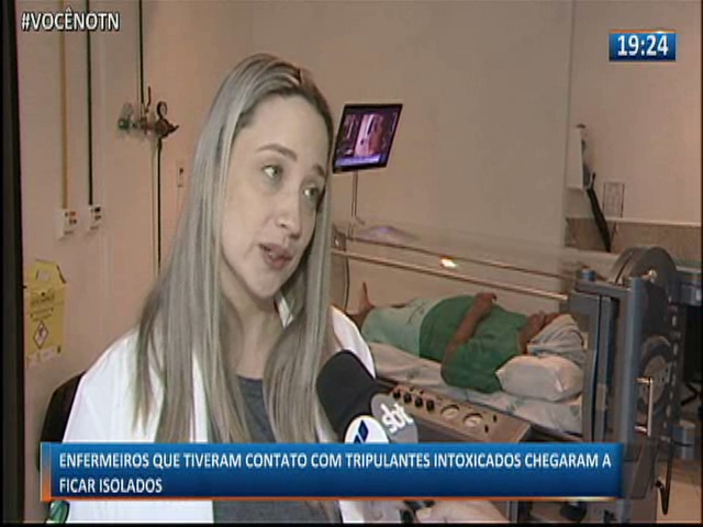 Enfermeiros que tiveram contato com tripulantes intoxicados foram isolados