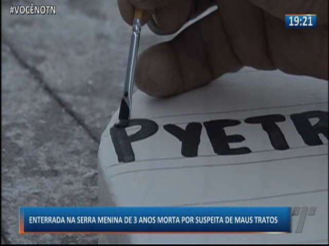 Enterrada na Serra menina de três anos morta por suspeita de maus tratos