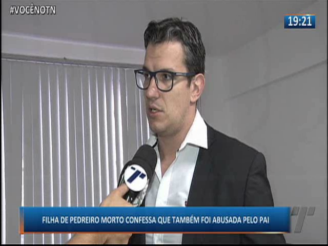Filha de pedreiro morto confessa que também foi abusada pelo pai