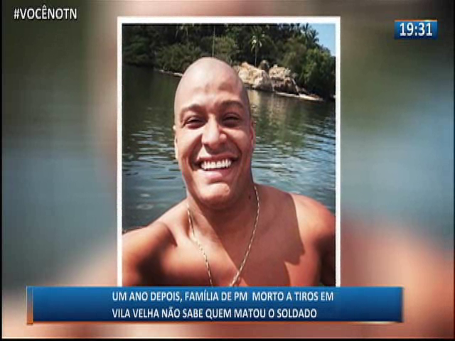 Família de PM morto em Vila Velha ainda não sabe quem matou o soldado após um ano do ocorrido