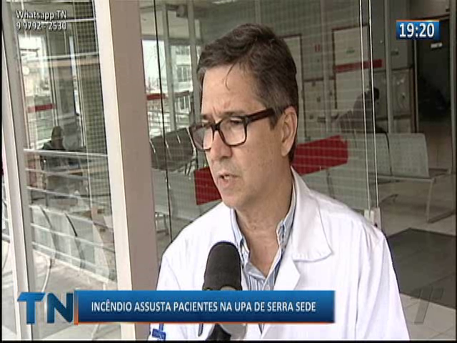 Incêndio assusta pacientes na UPA de Serra Sede