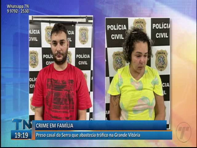 Preso casal da Serra que abastecia tráfico na Grande Vitória