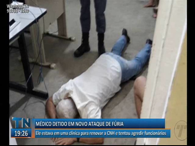 Médico detido em novo ataque de fúria