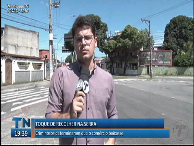 Bairros da Serra tiveram toque de recolher e estaria relacionado com os ataques em Vitória