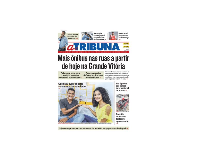 Clique aqui e confira os destaques do jornal A Tribuna desta quarta-feira
