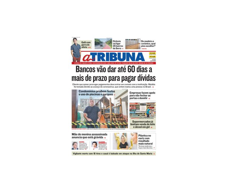Clique aqui e confira os destaques do jornal A Tribuna desta quarta-feira