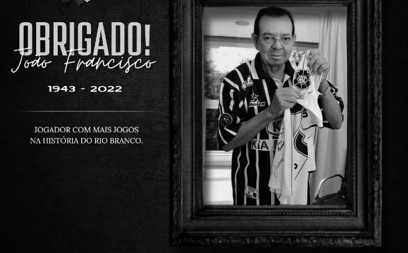 Morre João Francisco, ídolo do Rio Branco, aos 79 anos