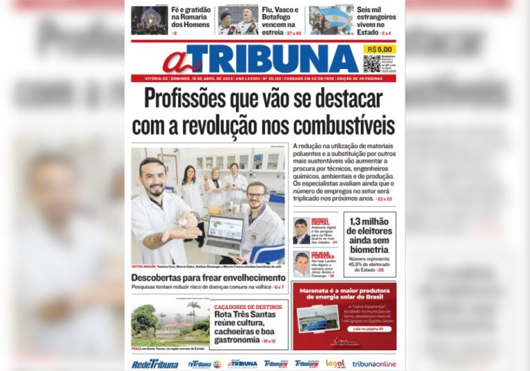 Veja os destaques do jornal A Tribuna deste domingo, dia 16 de abril