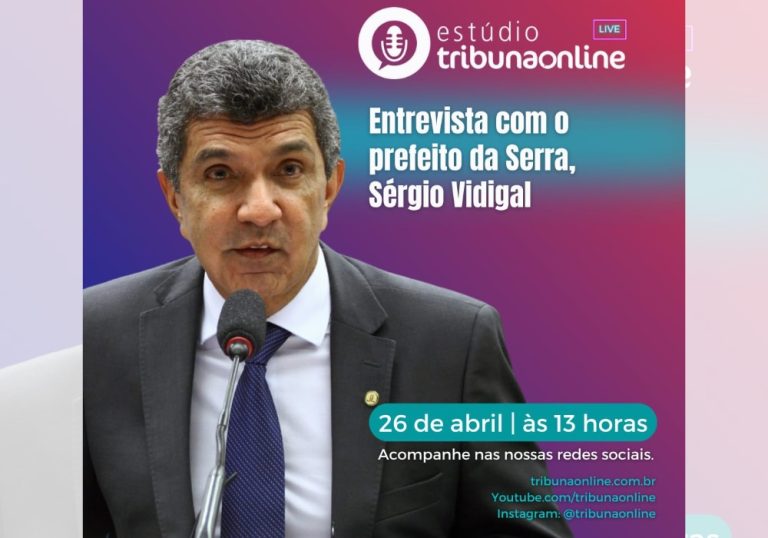 Live do Estúdio Tribuna Online entrevista o prefeito da Serra, Sérgio Vidigal