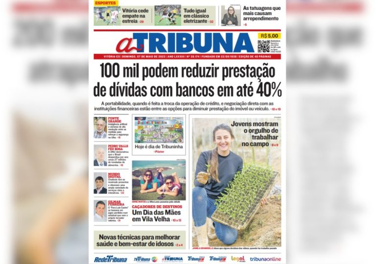 Veja os destaques do jornal A Tribuna deste domingo, dia 07 de maio