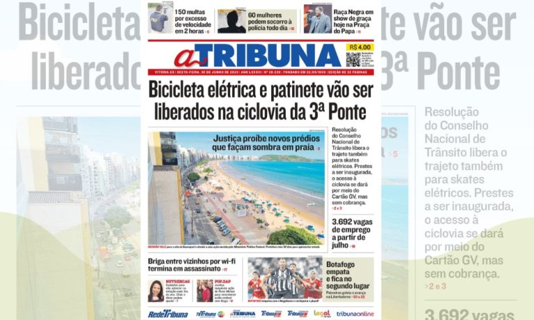 Confira os destaques do Jornal A Tribuna nesta sexta, 30 de junho