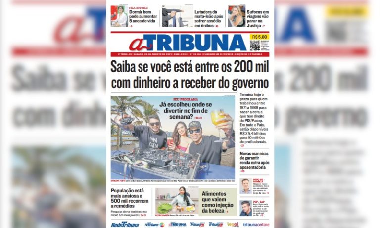 Veja os destaques de A Tribuna deste sábado, dia 5 de agosto