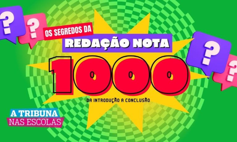 A Tribuna nas Escolas: Descubra os segredos de uma redação nota mil no Enem