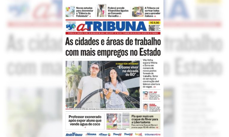 Confira os destaques do jornal A Tribuna desta quarta-feira