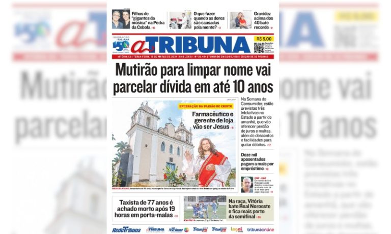 Confira os destaques do jornal A Tribuna desta terça-feira