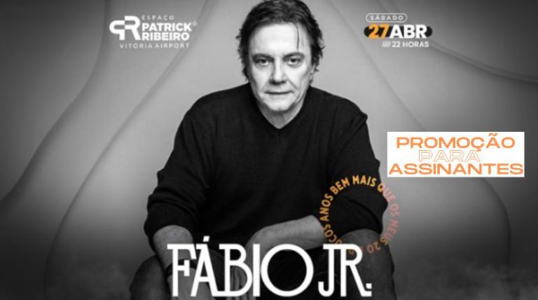 FÁBIO JR | Promoção exclusiva para assinantes