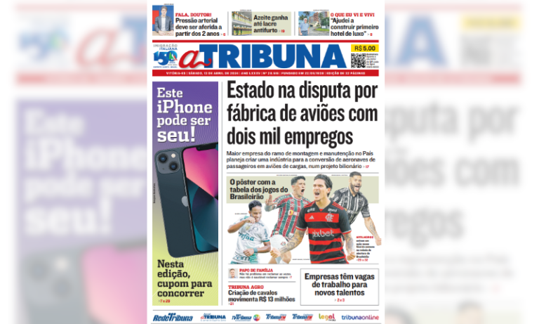 Veja os destaques do jornal A Tribuna deste sábado, dia 13 de abril