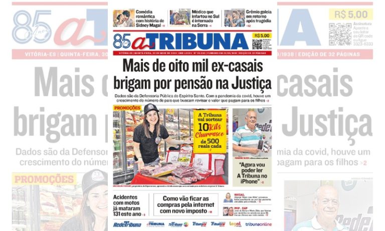 Confira os destaques do jornal A Tribuna desta quinta-feira