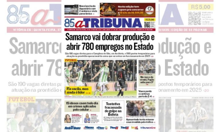 Confira os destaques do jornal A Tribuna desta quinta-feira