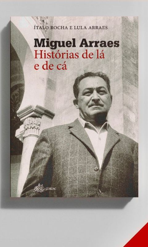 Miguel Arraes: Histórias de lá e de cá – um mergulho na vida de um líder