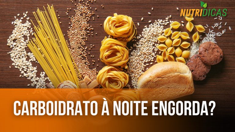 Carboidrato à noite engorda?