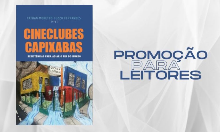 LIVRO: Cineclubes Capixabas: Resistências para Adiar o Fim do Mundo | Promoção