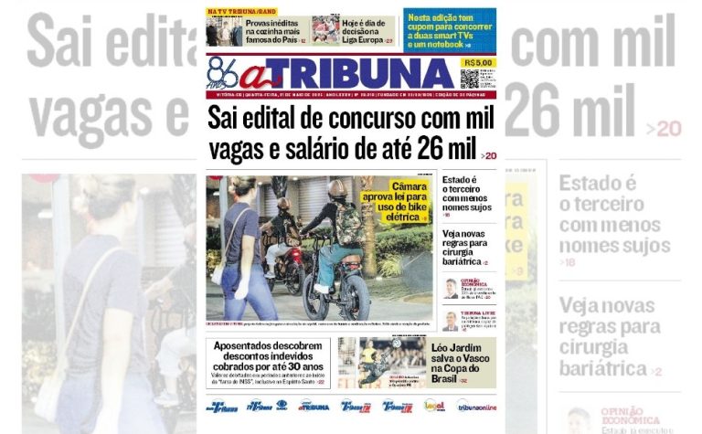 Confira os destaques do jornal A Tribuna desta quarta-feira, 21 de maio