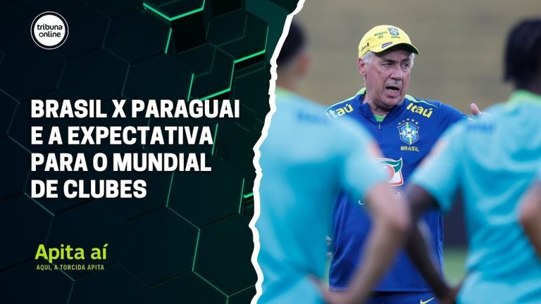 Brasil x Paraguai e a expectativa para o Mundial de Clubes | Apita Aí #04