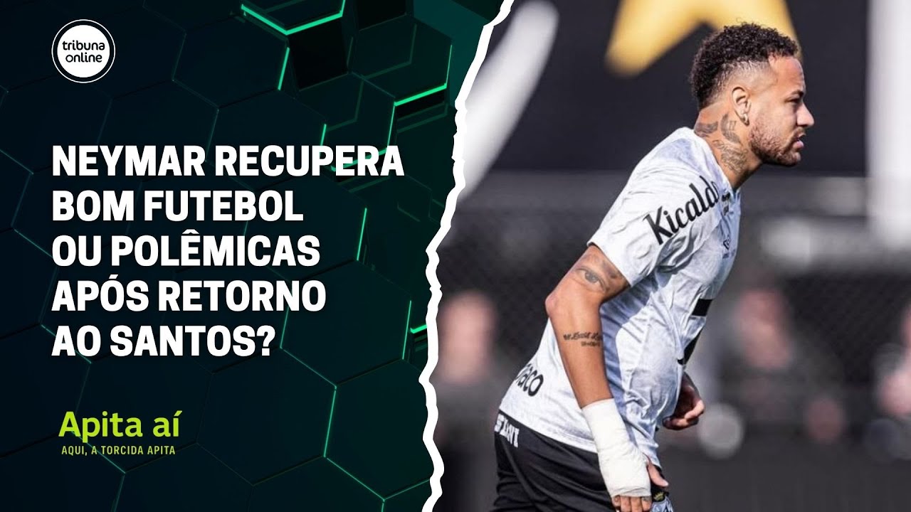 Neymar recupera bom futebol ou polêmicas após retorno ao Santos? | Apita Aí #02