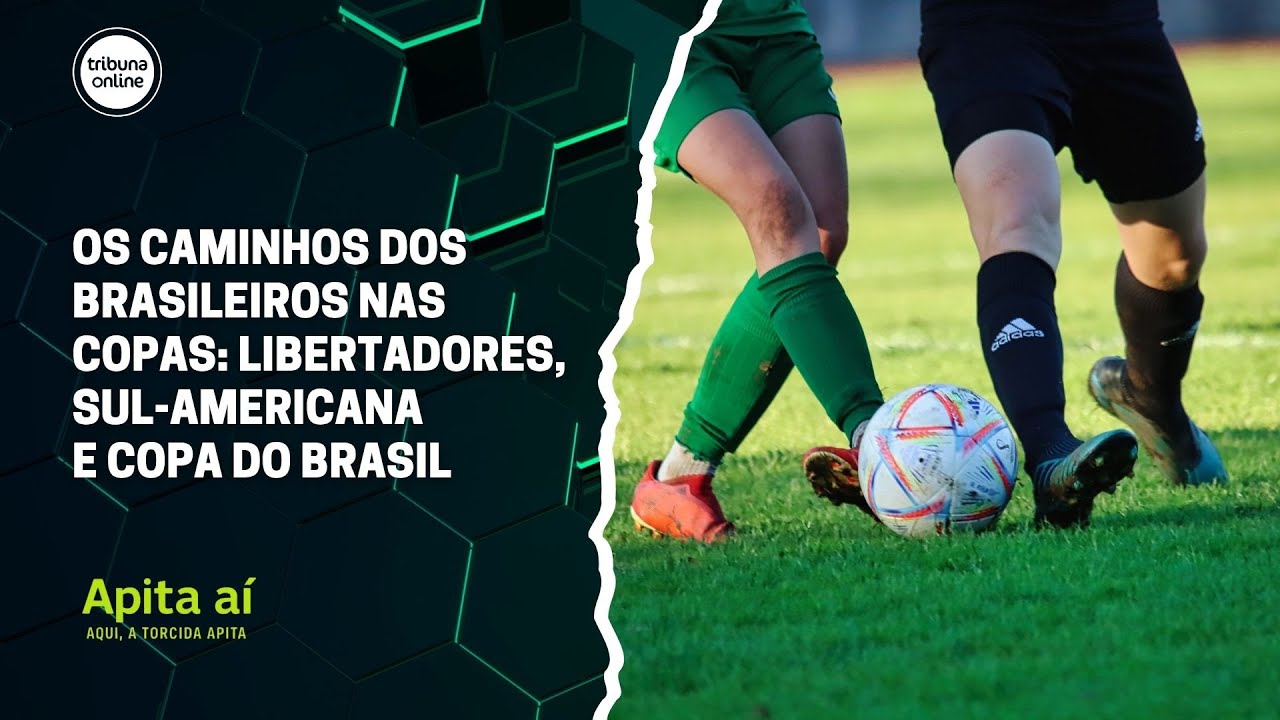 Caminhos dos brasileiros na Libertadores, Sul-Americana e Copa BR | Apita Aí #03