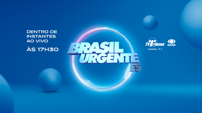 Assista agora ao Brasil Urgente ES desta sexta-feira, 26 de junho
